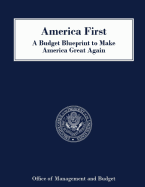 America First a Budget Blueprint to Make America Great Again