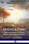 America First: One Hundred Stories from Our Own History