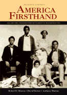 America Firsthand, Volume One: Readings from Settlement to Reconstruction