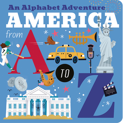 America from A to Z: An Alphabet Adventure - Hepworth, Amelia