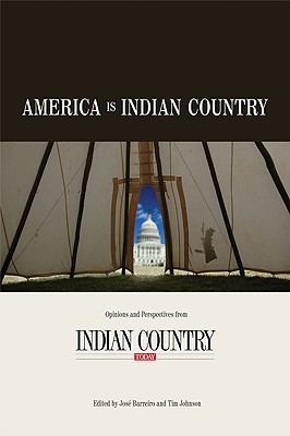 America Is Indian Country: The Best of Indian Country Today - Barreiro, Jos