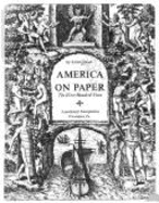 America on Paper: The First Hundred Years