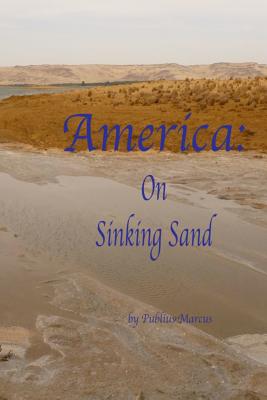 America: On Sinking Sand - Marcus, Publius