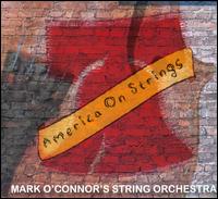 America on Strings - Jeffrey Grogan/Mark O'Connor's String Orchestra/Mark O'Connor
