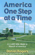 America One Step at a Time: A 3,400 Mile Walk in Search of America