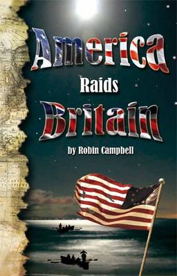 America Raids Britain - Campbell, Robin
