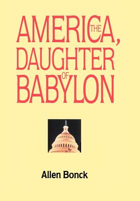 America, The Daughter of Babylon - Bonck, Allen