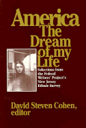 America, the Dream of My Life: Selections from the Federal Writers' Project's New Jersey Ethnic Survey