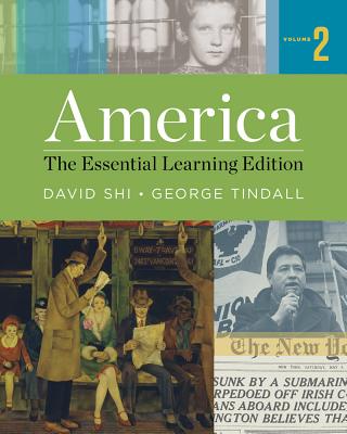America: The Essential Learning Edition - Shi, David E, President, and Tindall, George Brown, and Anderson, Erik