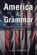America the Grammar: Improve Your Communication In Any Situation