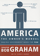 America, the Owner's Manual: Making Government Work for You