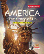 America: The Story of Us: An Illustrated History
