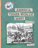 America: Three Worlds Meet: Beginnings to 1620