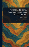 America To-day, Observations and Reflections