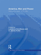 America, War and Power: Defining the State, 1775-2005