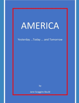 America Yesterday...Today...Tomorrow - Bauld, Jane Scoggins