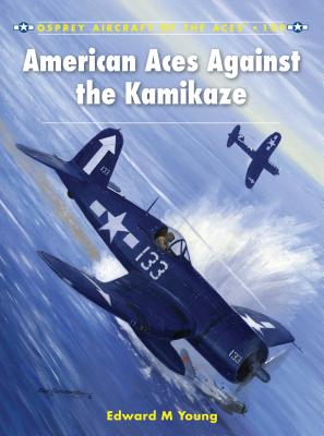 American Aces Against the Kamikaze - Young, Edward M