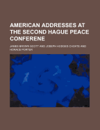 American Addresses at the Second Hague Peace Conferene