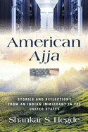 American Ajja: Stories and Reflections from an Indian Immigrant in the United States