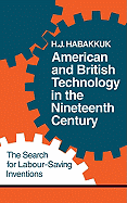 American and British Technology in the Nineteenth Century; the Search for Labour-saving Inventions; 0