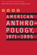 American Anthropology, 1971-1995: Papers from the "American Anthropologist"