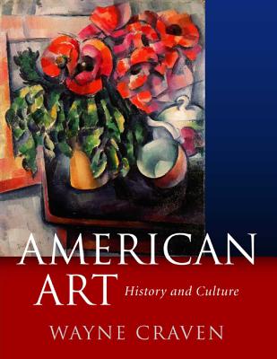 American Art: History and Culture, Revised First Edition - Craven, Wayne, Professor