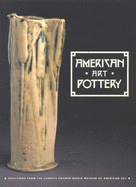 American Art Pottery: Selections from Charles Hosmer Morse Museum of American Art - Frelinghuysen, Alice Cooney, and Charles Hosmer Morse Museum Of American Art