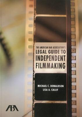 American Bar Associatio's Legal Guide to [with Cdrom] - Callif, Lisa A, and Donaldson, Michael C