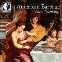 American Baroque Plays Telemann - American Baroque Ensemble