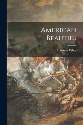 American Beauties - Fisher, Harrison 1875-1934