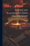 American Blacksmith And Motor Shop; Volume 19