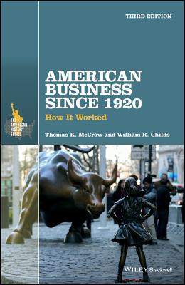 American Business Since 1920: How It Worked - McCraw, Thomas K., and Childs, William R.