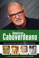 American Caboverdeano: The Life and Times of a Cape Verdean Activist