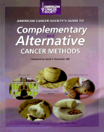 American Cancer Society's Guide to Complementary and Alternative Cancer Methods