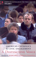 American Catholics and Civic Engagement: A Distinctive Voice