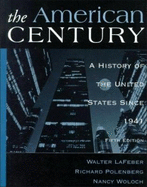 American Century: A History of the United States Since 1941 - LaFeber, Walter, and Polenberg, Richard, and Woloch, Nancy, Ph.D.