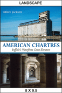 American Chartres: Buffalo's Waterfront Grain Elevators