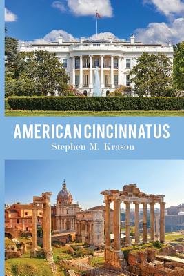 American Cincinnatus - Krason, Stephen M