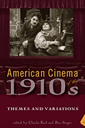 American Cinema of the 1910s: Themes and Variations - Keil, Charlie (Editor)