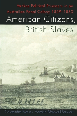 American Citizens, British Slaves - Maxwell-Stewart, Hamish, and Pybus, Cassandra