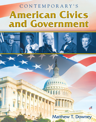 American Civics and Government, Softcover Student Edition Only - Downey, Matthew T