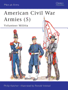 American Civil War Armies (5): Volunteer Militia