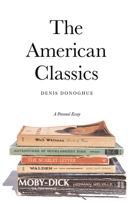 American Classics: A Personal Essay - Donoghue, Denis