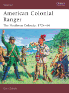 American Colonial Ranger: The Northern Colonies 1724-65