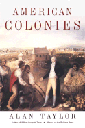 American Colonies - Taylor, Alan, and Foner, Eric (Editor)