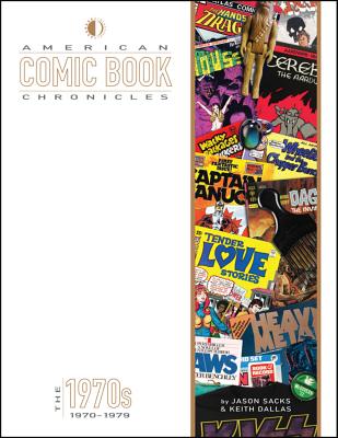 American Comic Book Chronicles: The 1970s - Sacks, Jason, and Dallas, Keith (Editor), and Kirby, Jack