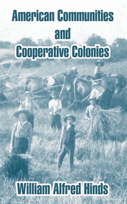 American Communities and Cooperative Colonies - Hinds, William Alfred