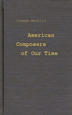 American Composers of Our Time - Machlis, Joseph