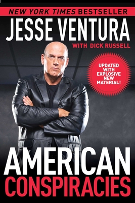 American Conspiracies - Ventura, Jesse, and Russell, Dick