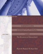 American Constituional Law, Volume I: The Structure of Government (Non-Infotrac Version) - Rossum, Ralph, and Tarr, G Alan, Professor, and Tarr, Alan